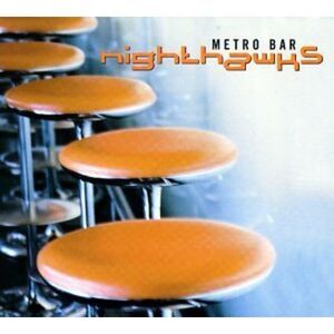The Nighthawks - Metro Bar  CD